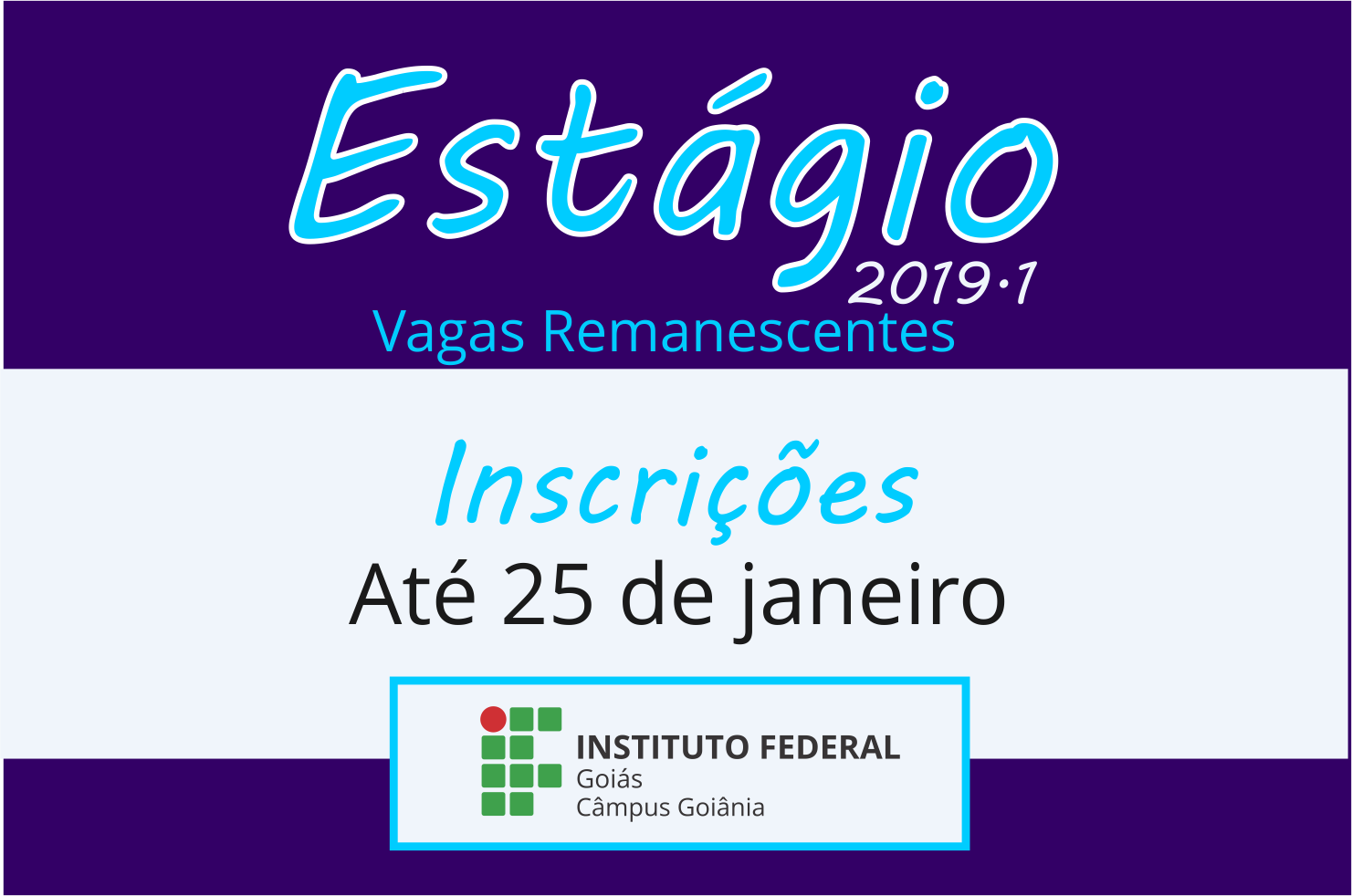 Banner de divulgação da seleção de estágio 2019.1 vagas remanescentes. Inscrições até 25 de janeiro