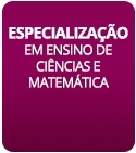 Especialização em Ensino de Ciências e Matemática