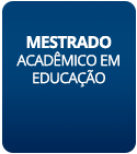 Mestrado Acadêmico em Educação