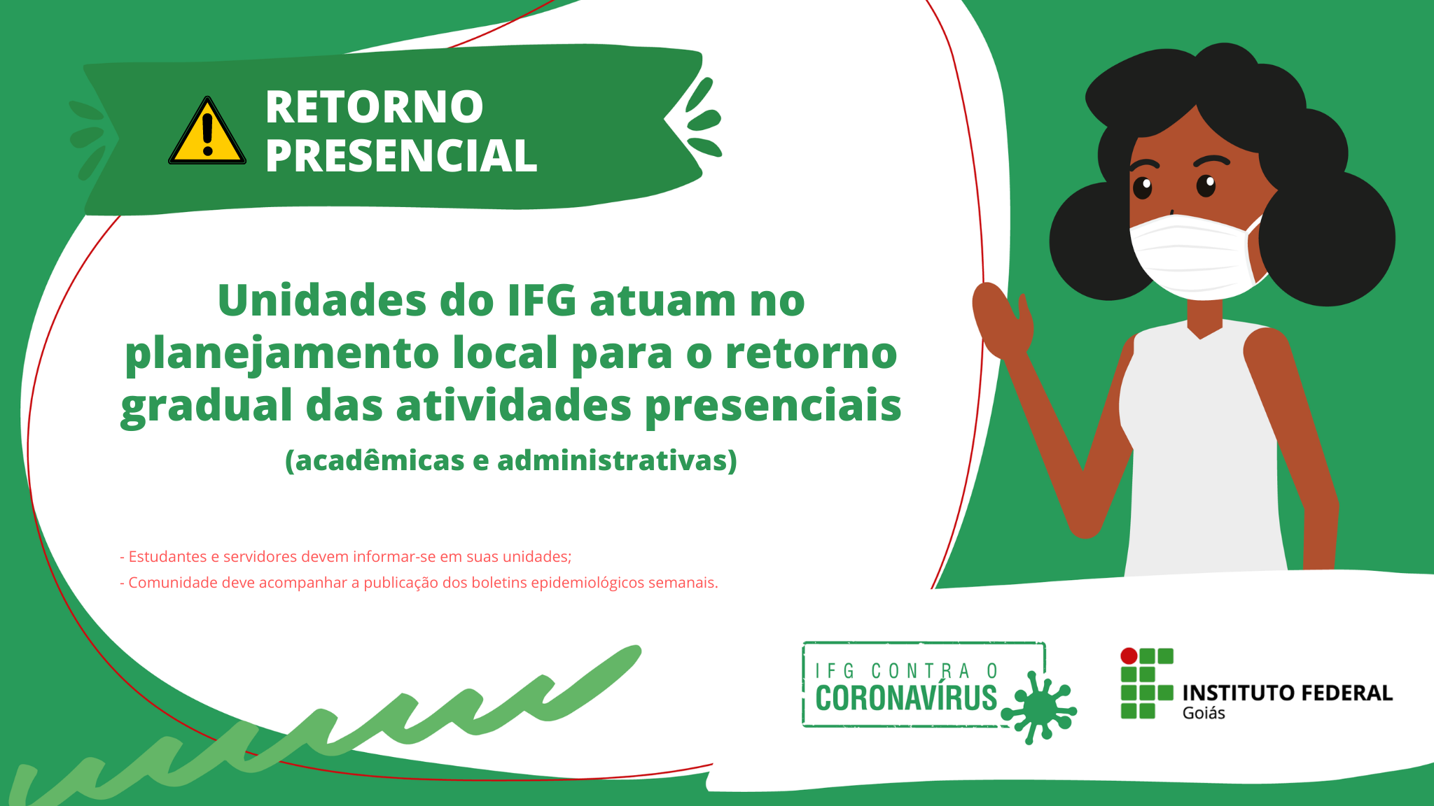 Durante o retorno presencial, a Instituição seguirá protocolos de segurança e de proteção sanitária, observando o distanciamento físico, o uso de máscaras e álcool em gel, além de outros procedimentos que estão indicados nas normativas institucionais 