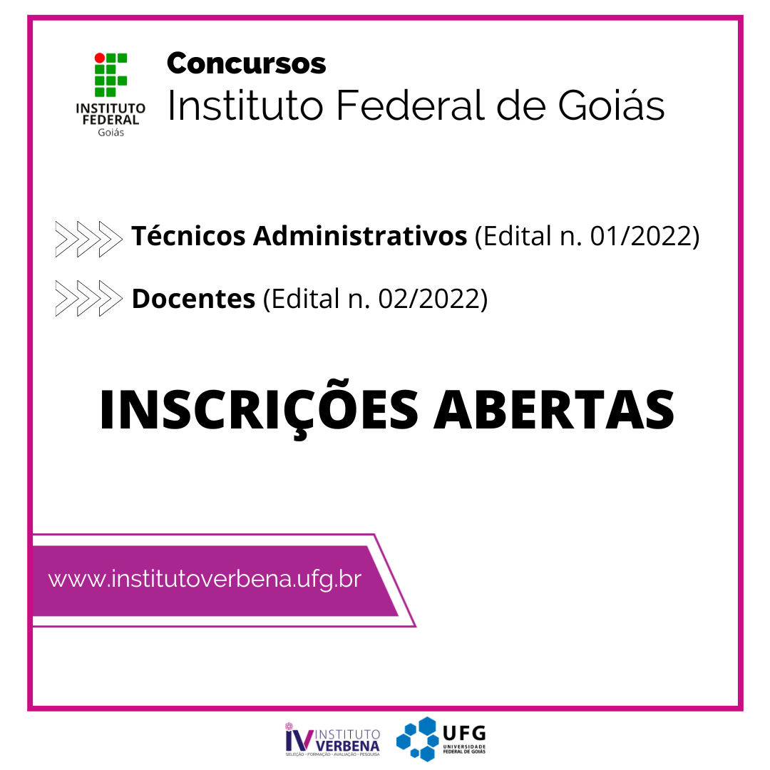 Inscrições e informações devem ser consultadas no site do Instituto Verbena, da UFG, que realiza os concursos para o IFG